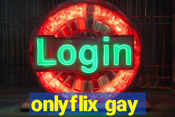 onlyflix gay